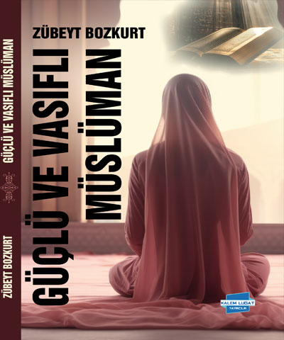 Güçlü ve Vasıflı Müslüman